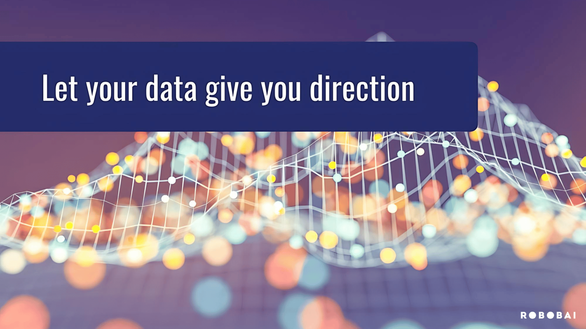 Your Roadmap Lies Within Your Data